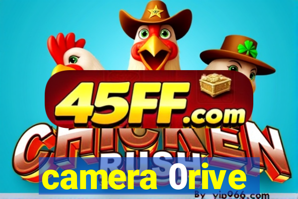 camera 0rive
